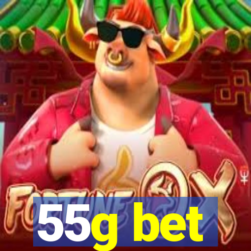 55g bet